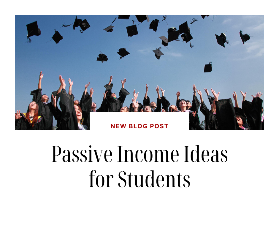 Passive Income Ideas for Students